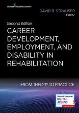 Career Development, Employment, and Disability in Rehabilitation, Second Edition : From Theory to Practice