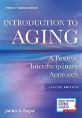 Introduction to Aging : A Positive, Interdisciplinary Approach 2nd