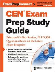 CEN® Exam Prep Study Guide: Print and Online Review, PLUS 300 Questions Based on the Latest Exam Blueprint 1st