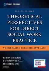 Theoretical Perspectives for Direct Social Work Practice : A Generalist-Eclectic Approach 4th