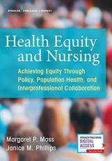 Health Equity and Nursing : Achieving Equity Through Policy, Population Health, and Interprofessional Collaboration with Access 