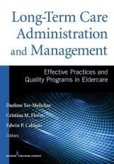 Long-Term Care Administration and ManagementEffective Practices and Quality Programs in Eldercare 