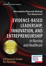 Evidence-Based Leadership, Innovation and Entrepreneurship in Nursing and Healthcare : A Practical Guide to Success with Access 