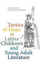 Tactics of Hope in Latinx Children's and Young Adult Literature 