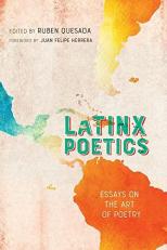 Latinx Poetics : Essays on the Art of Poetry 