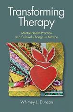 Transforming Therapy : Mental Health Practice and Cultural Change in Mexico 