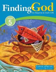 Finding God : Our Response to God's Gifts grade 5
