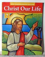Christ Our Life: Jesus the Way... grade 7