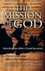 The Mission of God : Unlocking the Bible's Grand Narrative 