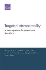 Targeted Interoperability : A New Imperative for Multinational Operations 