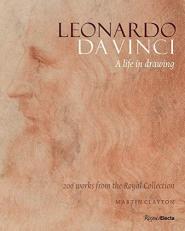 Leonardo Da Vinci : A Life in Drawing 
