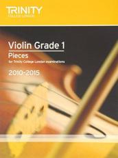Violin Exam Pieces Grade 1 2010-2015 (score + Part) (Trinity Guildhall Violin Examination Pieces 2010-2015)