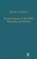 French Opera 1730-1830: Meaning and Media 