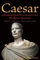 Caesar : Selections from His Commentarii de Bello Gallico 