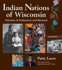 Indian Nations of Wisconsin : Histories of Endurance and Renewal, 2 Edition