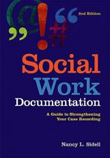 Social Work Documentation : A Guide to Strengthening Your Case Recording 2nd