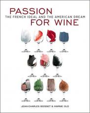 Passion for Wine : The French Ideal and the American Dream 