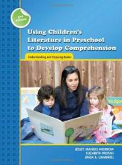 Using Children's Literature in Preschool to Develop Comprehension : Understanding and Enjoying Books 2nd