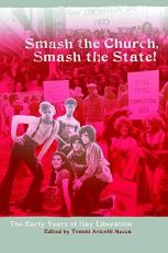 Smash the Church, Smash the State! : The Early Years of Gay Liberation 