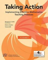 Taking Action : Implementing Effective Mathematics Teaching Practices in K-Grade 5