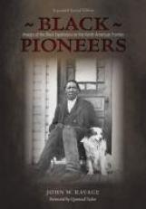 Black Pioneers : Images of the Black Experience on the North American Frontier 2nd