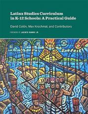 Latinx Studies Curriculum in K-12 Schools : A Practical Guide