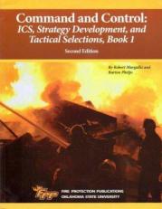 Command and Control : ICS, Strategy Development and Tactical Selections Book 1