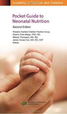 Academy of Nutrition and Dietetics Pocket Guide to Neonatal Nutrition 2nd