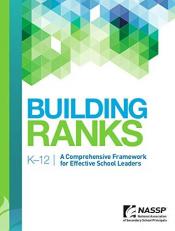 Building Ranks K-12 A Comprehensive Framework for Effective School Leaders