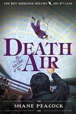 Death in the Air : The Boy Sherlock Holmes, His Second Case
