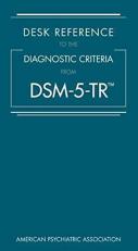 Desk Reference to the Diagnostic Criteria from DSM-5-TR®
