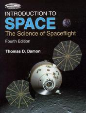 Introduction to Space : The Science of Spaceflight 4th