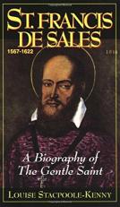 Saint Francis de Sales : A Biography of the Gentle Saint 