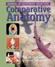 Comparative Anatomy : Manual of Vertebrate Dissection 2nd
