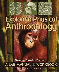Exploring Physical Anthropology : Lab and Wkbk Lab Manual 2nd