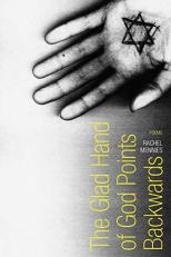 The Glad Hand of God Points Backwards : Poems 