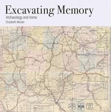 Excavating Memory: Archaeology and Home 