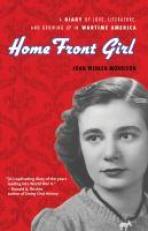Home Front Girl : A Diary of Love, Literature, and Growing up in Wartime America 