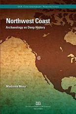 Northwest Coast : Archaeology As Deep History 