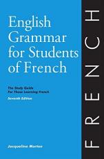 English Grammar for Students of French, 7th Edition : The Study Guide for Those Learning French