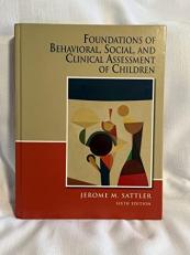 Foundations of Behavioural, Social, and Clinical Assessment of Children 6th