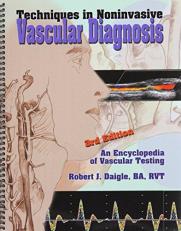 Techniques in Noninvasive Vascular Diagnosis : An Encyclopedia of Vascular Testing 3rd