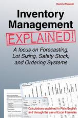 Inventory Management Explained : A Focus on Forecasting, Lot Sizing, Safety Stock, and Ordering Systems 