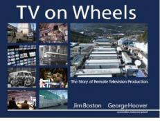 TV on Wheels: The Story of Remote Television Production, 2nd Edition