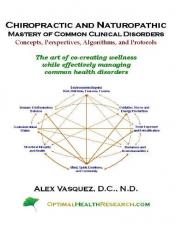 Chiropractic and Naturopathic Mastery of Common Clinical Disorders 