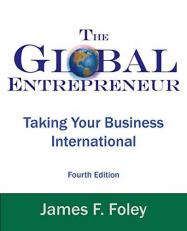 The Global Entrepreneur 4th Edition : Taking Your Business International