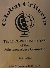 Global Criteria the 12 Core Functions of the Substance Abuse Counselor (Eighth Edition)