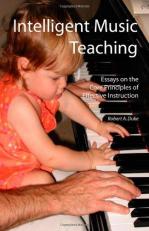 Intelligent Music Teaching : Essays on the Core Principles of Effective Instruction 