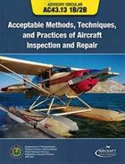 Acceptable Methods of Aircraft Inspections and Repair : Ac43. 13 1b/2b