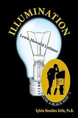 Illumination : Lewis Howard Latimer: Thank a Black Man Series - 1